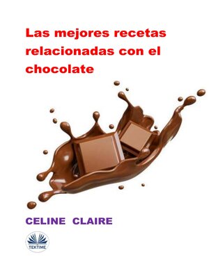 cover image of Las Mejores Recetas Relacionadas Con El Chocolate